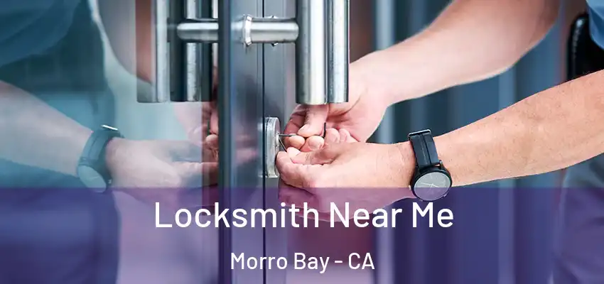 Locksmith Near Me Morro Bay - CA