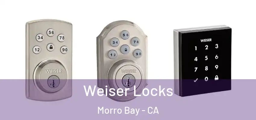  Weiser Locks Morro Bay - CA